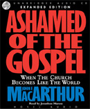 Ashamed of the Gospel by John MacArthur