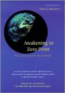 Awakening to Zero Point by Gregg Braden