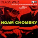 Class War: The Attack On Working People by Noam Chomsky