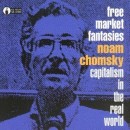 Free Market Fantasies by Noam Chomsky