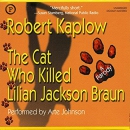 The Cat Who Killed Lilian Jackson Braun by Robert Kaplow