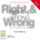 Right & Wrong: How to Decide for Yourself by Hugh Mackay