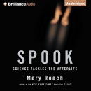 Spook: Science Tackles the Afterlife by Mary Roach