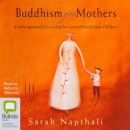 Buddhism for Mothers by Sarah Napthali