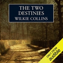 The Two Destinies by Wilkie Collins