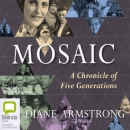 Mosaic: A Chronicle of Five Generations by Diane Armstrong