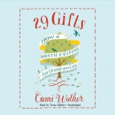 29 Gifts: How a Month of Giving Can Change Your Life by Cami Walker