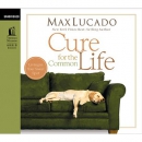Cure for the Common Life by Max Lucado