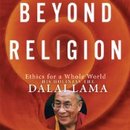 Beyond Religion: Ethics for a Whole World by His Holiness the Dalai Lama