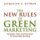 The New Rules of Green Marketing by Jacquelyn Ottman