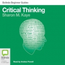 Critical Thinking: Bolinda Beginner Guides by Sharon M. Kaye