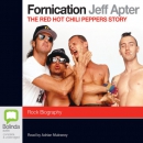 Fornication: The Red Hot Chili Peppers Story by Jeff Apter