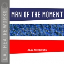 Man of the Moment by Alan Ayckbourn
