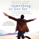 Something to Live For by Richard J. Leider