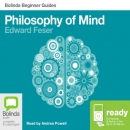 Philosophy of Mind: Bolinda Beginner Guides by Edward Feser