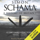 A History of Britain: Volume 1 by Simon Schama