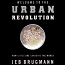 Welcome to the Urban Revolution by Jeb Brugmann