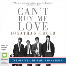Can't Buy Me Love by Jonathan Gould