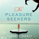 The Pleasure Seekers by Tishani Doshi