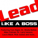 LEAD Like a Boss by Tom Ziglar