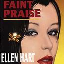 Faint Praise by Ellen Hart