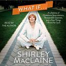 What If... by Shirley MacLaine