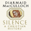 Silence: A Christian History by Diarmaid MacCulloch