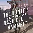 The Hunter and Other Stories by Dashiell Hammett