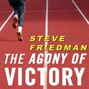 The Agony of Victory by Steve Friedman