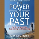 The Power of Your Past by John P. Schuster