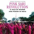 Pink Sari Revolution by Amana Fontanella-Khan