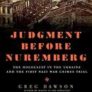 Judgment Before Nuremberg by Greg Dawson