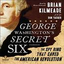 George Washington's Secret Six by Brian Kilmeade