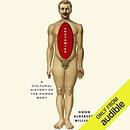 Anatomies: A Cultural History of the Human Body by Hugh Aldersey-Williams