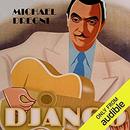 Django: The Life and Music of a Gypsy Legend by Michael Dregni