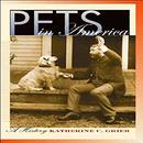 Pets in America: A History by Katherine C. Grier