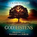 God Listens: Praying with Passion and Power by Jack Countryman