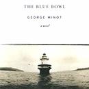 The Blue Bowl by George Minot