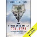The Coming Bond Market Collapse by Michael G. Pento