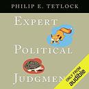 Expert Political Judgment by Philip Tetlock