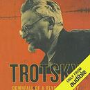 Trotsky: Downfall of a Revolutionary by Bertrand M. Patenaude