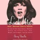 Lick Me: How I Became Cherry Vanilla by Cherry Vanilla