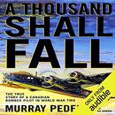 A Thousand Shall Fall by Murray Peden