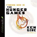 Finding God in the Hunger Games by Ken Gire