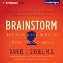 Brainstorm: The Power and Purpose of the Teenage Brain by Daniel Siegel