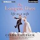 The Longest Date: Life as a Wife by Cindy Chupack