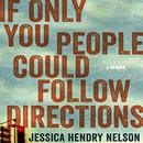 If Only You People Could Follow Directions by Jessica Hendry Nelson