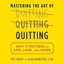 Mastering the Art of Quitting by Peg Streep