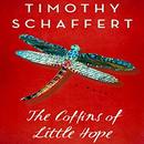 The Coffins of Little Hope by Timothy Schaffert