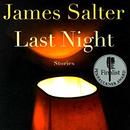 Last Night: Stories by James Salter